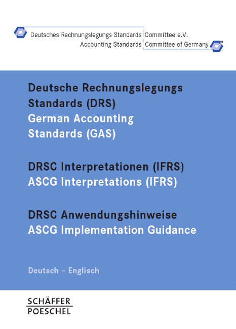 Deutsche Rechnungslegungs Standards (DRS) / German Accounting Standards (GAS) – DRSC Interpretationen (IFRS) / ASCG Interpretations (IFRS) – DRSC Anwendungshinweise / ASCG Implementation Guidance - 