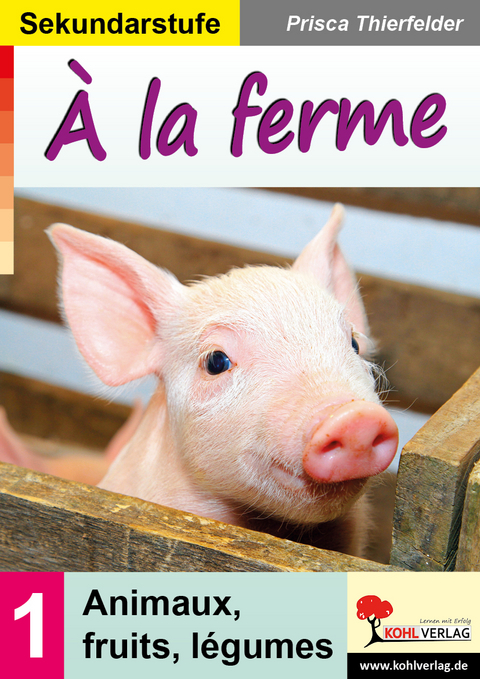 À la ferme / Sekundarstufe - Prisca Thierfelder