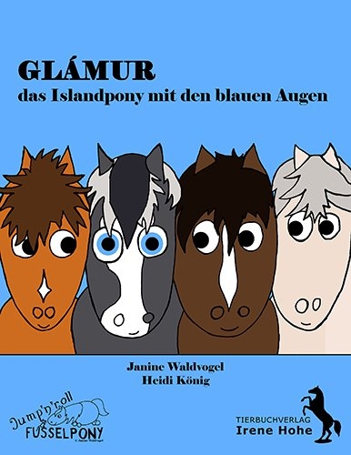 Glámur, das Islandpony mit den blauen Augen - Janine Waldvogel, Heidi König
