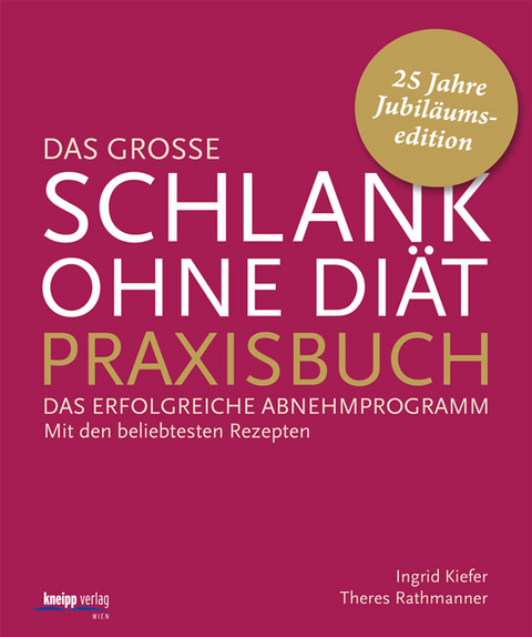 Das große Schlank-ohne-Diät-Praxisbuch - Ingrid Kiefer, Theres Rathmanner