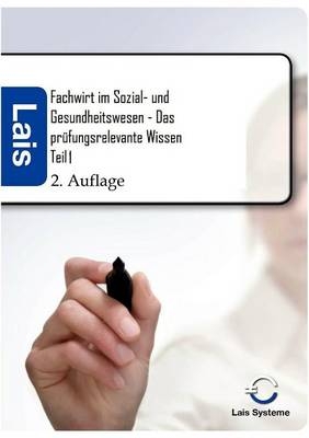 Fachwirt im Sozial- und Gesundheitswesen - Das prüfungsrelevante Wissen -  Hrsg. Sarastro GmbH