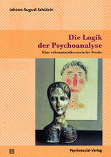 Die Logik der Psychoanalyse - Johann August Schülein