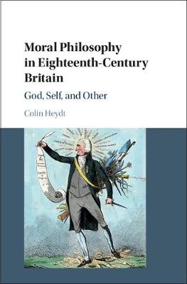 Moral Philosophy in Eighteenth-Century Britain - Colin Heydt