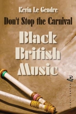 Don't Stop the Carnival - Kevin Le Gendre