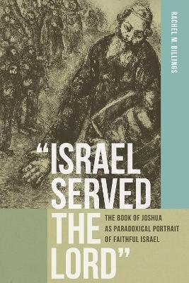 “Israel Served the Lord” - Rachel M. Billings