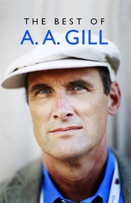 The Best of A. A. Gill - Adrian Gill