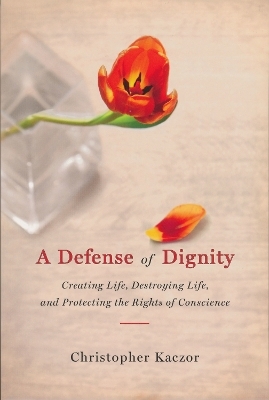 Defense of Dignity - Christopher Kaczor