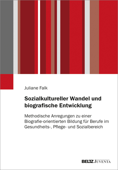 Sozialkultureller Wandel und biografische Entwicklung - Juliane Falk