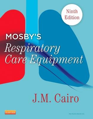 Mosby's Respiratory Care Equipment - J. M. Cairo