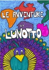 Le avventure di Lunotto.. - Brunella Ruberto Fasciana