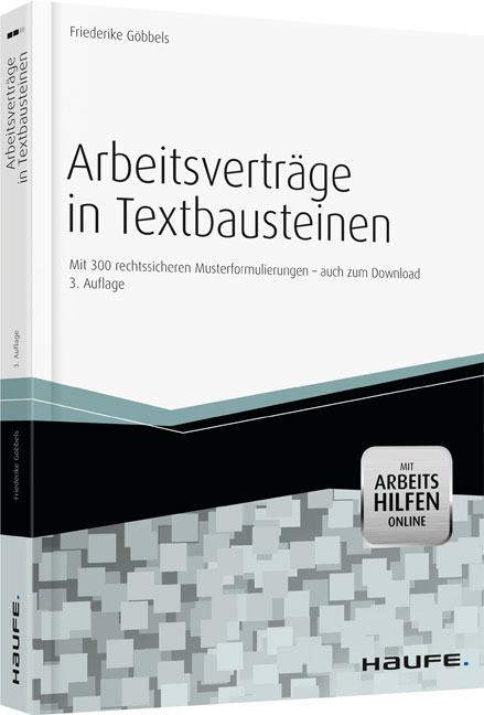 Arbeitsverträge in Textbausteinen - mit Arbeitshilfen online - Friederike Göbbels