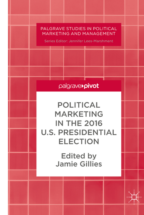 Political Marketing in the 2016 U.S. Presidential Election - 