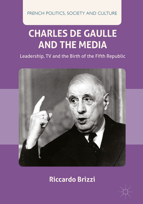 Charles De Gaulle and the Media - Riccardo Brizzi