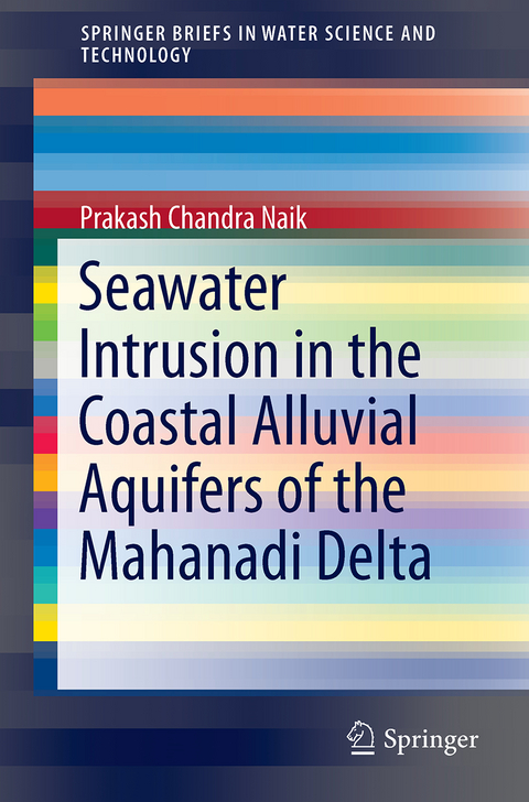 Seawater Intrusion in the Coastal Alluvial Aquifers of the Mahanadi Delta - Prakash Chandra Naik
