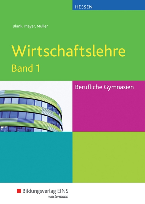 Wirtschaftslehre / Wirtschaftslehre für das Berufliche Gymnasium in Hessen - Andreas Blank, Helge Meyer, Helmut Müller