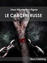 Le carceri russe - Vera Nikolaevna Figner