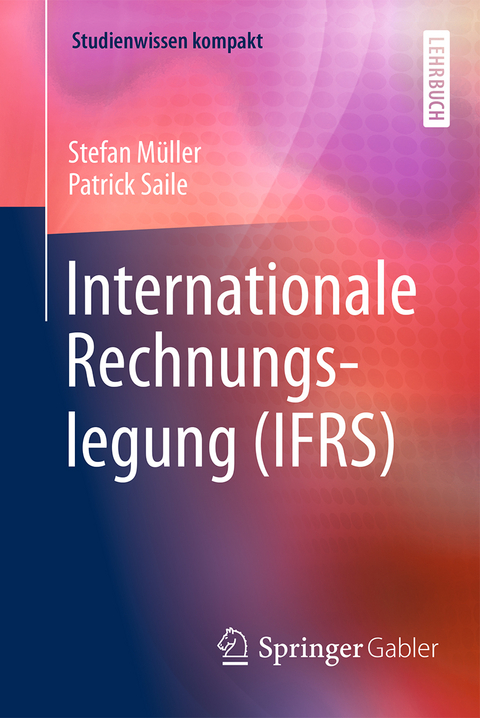 Internationale Rechnungslegung (IFRS) - Stefan Müller, Patrick Saile