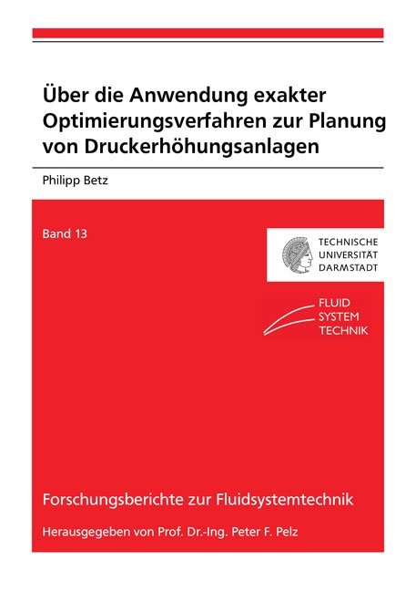 Über die Anwendung exakter Optimierungsverfahren zur Planung von Druckerhöhungsanlagen - Philipp Betz