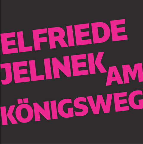 Am Königsweg - Elfriede Jelinek