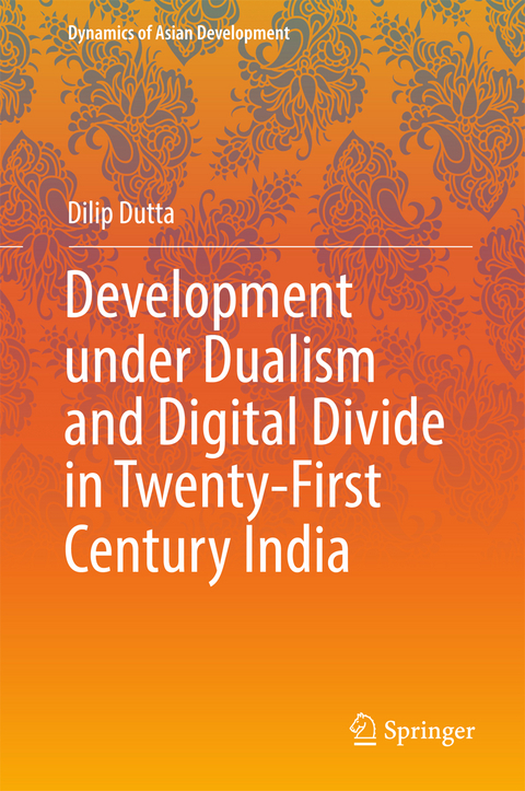 Development under Dualism and Digital Divide in Twenty-First Century India - Dilip Dutta