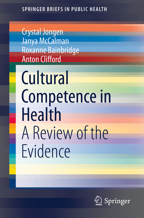 Cultural Competence in Health - Crystal Jongen, Janya McCalman, Roxanne Bainbridge, Anton Clifford