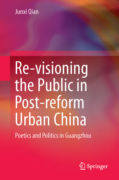 Re-visioning the Public in Post-reform Urban China - Junxi Qian