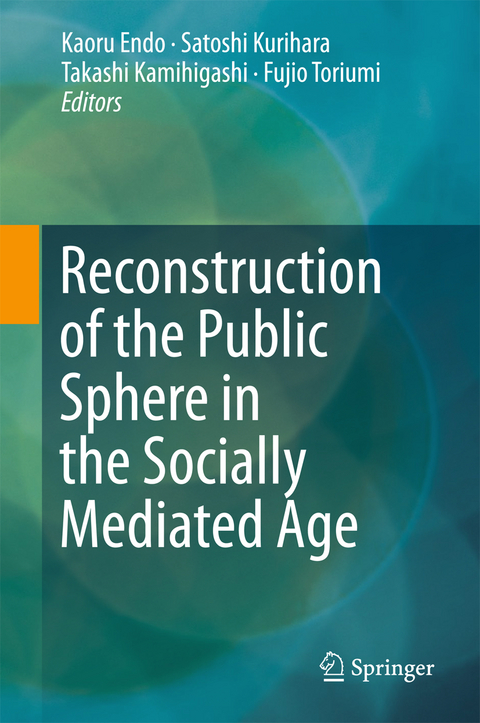 Reconstruction of the Public Sphere in the Socially Mediated Age - 