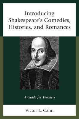 Introducing Shakespeare's Comedies, Histories, and Romances - Victor Cahn