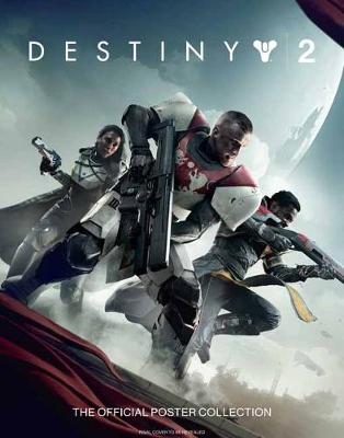 Destiny 2: The Official Poster Collection -  Bungie