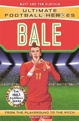 Bale (Ultimate Football Heroes - the No. 1 football series) - Matt &amp Oldfield;  Tom