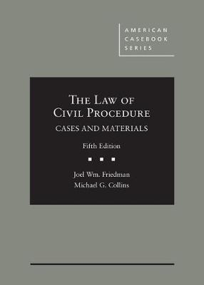 The Law of Civil Procedure - Joel W. Friedman, Michael G. Collins