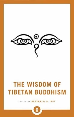 The Wisdom of Tibetan Buddhism - Reginald A. Ray