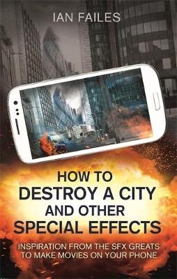 How to Destroy a City, and Other Special Effects - Ian Failes