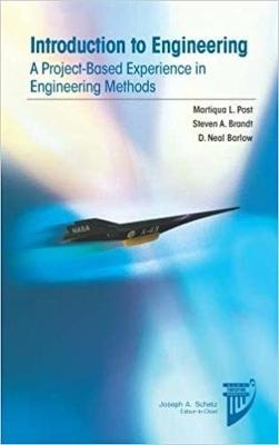 Introduction to Engineering - Martiqua L. Post, Steven A. Brandt, D. Neal Barlow