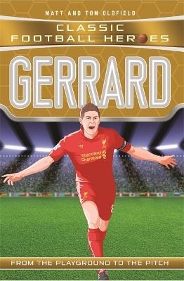 Gerrard (Classic Football Heroes) - Collect Them All! - Matt &amp Oldfield;  Tom