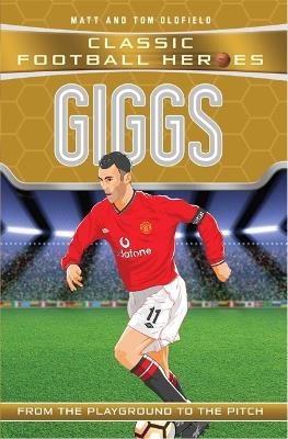Giggs (Classic Football Heroes) - Collect Them All! - Matt &amp Oldfield;  Tom