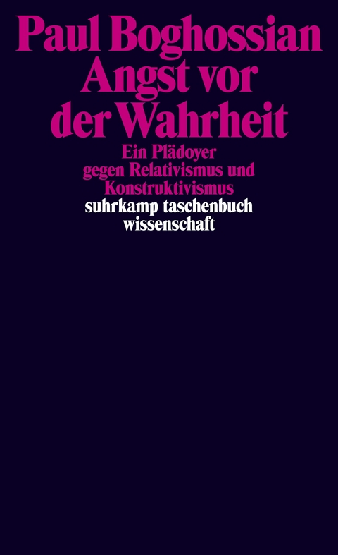 Angst vor der Wahrheit - Paul Boghossian