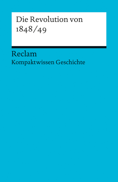 Die Revolution von 1848/49. (Kompaktwissen Geschichte) - Hartmann Wunderer