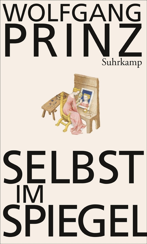 Selbst im Spiegel - Wolfgang Prinz