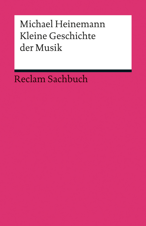 Kleine Geschichte der Musik - Michael Heinemann