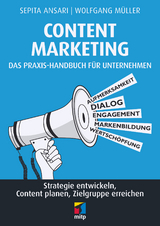 Content Marketing. Das Praxis-Handbuch für Unternehmen -  Sepita Ansari