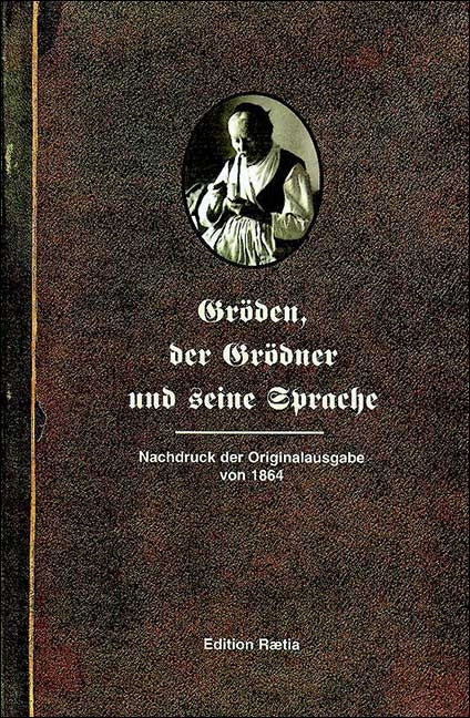 Gröden, der Grödner und seine Sprache - Hugo Demetz, Sabine Demetz