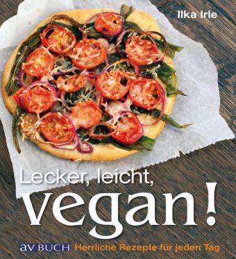 Lecker, Leicht, vegan! - Ilka Irle