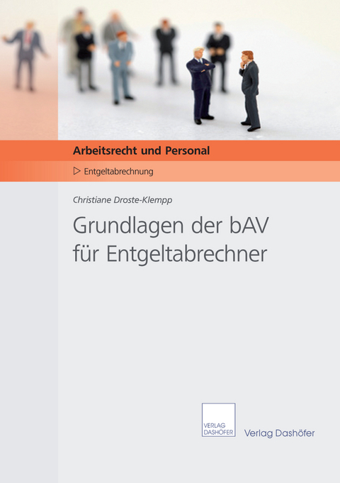 Grundlagen der bAV für Entgeltabrechner - Christiane Droste-Klempp