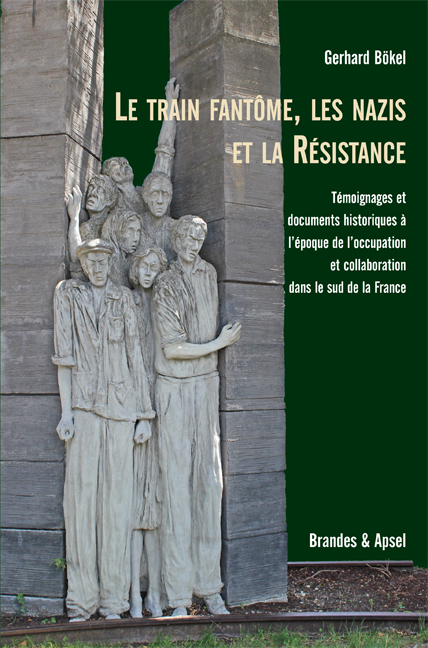 Le train fantôme, les nazis et la Résistance - Gerhard Bökel