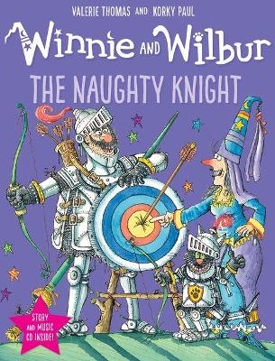 Winnie and Wilbur: The Naughty Knight - Valerie Thomas