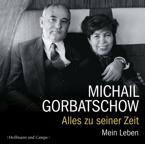 Alles zu seiner Zeit - Michail Gorbatschow