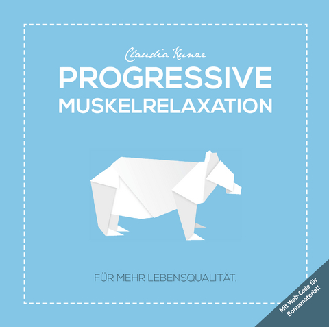 Progressive Muskelrelaxation - Claudia Kunze
