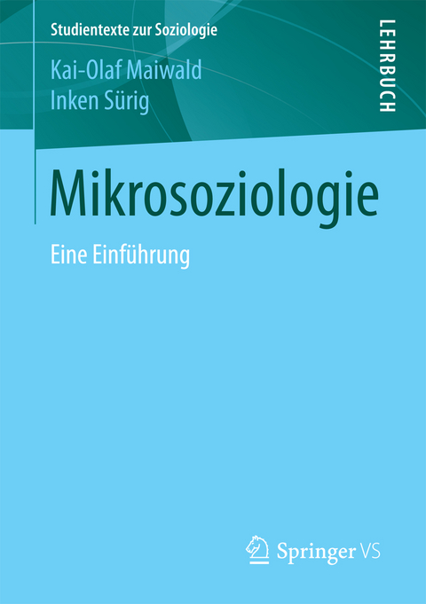 Mikrosoziologie - Kai-Olaf Maiwald, Inken Sürig