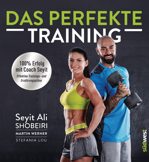 Das perfekte Training - Seyit Ali Shobeiri, Martin Werner, Stefania Lou